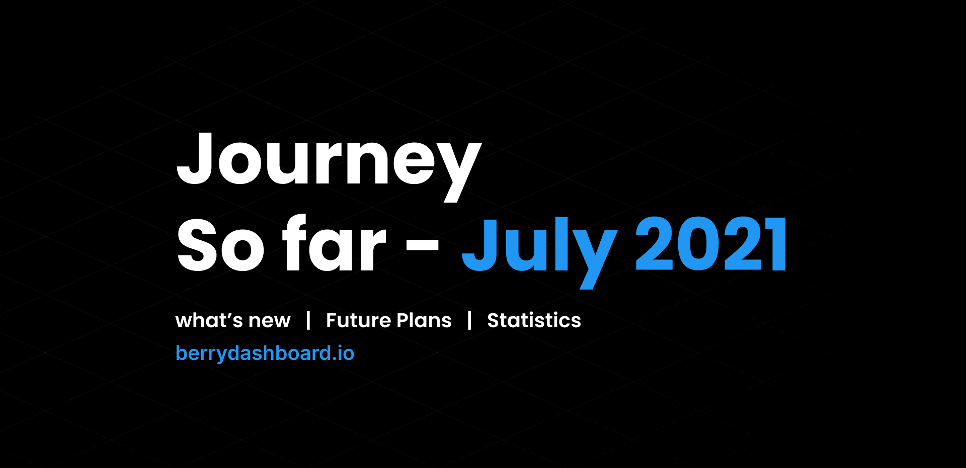 Journey So far - July 2021